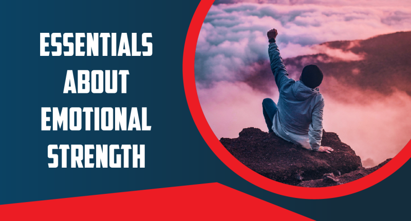 Essentials About Emotional Strength
