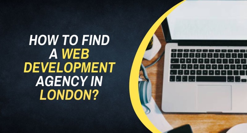 How To Find a Web Development Agency In London?