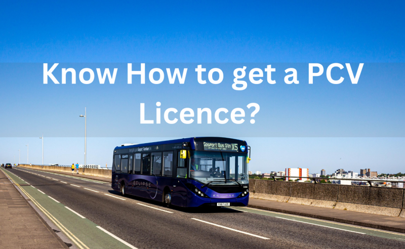 Know how to get a PCV licence?