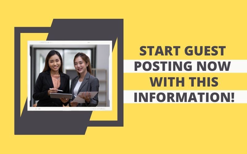 Start Guest Posting Now with This Information!